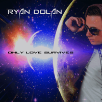 Ryan Dolan - Only Love Survives artwork