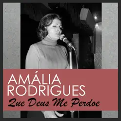 Que Deus Me Perdoe - Single - Amália Rodrigues