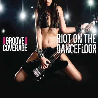 Riot On the Dancefloor (Remixes) - EP - Groove Coverage