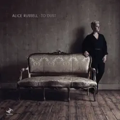 To Dust (Bonus Tracks Version) - Alice Russell