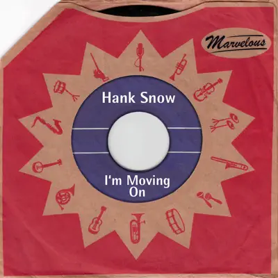 I'm Moving On - Hank Snow