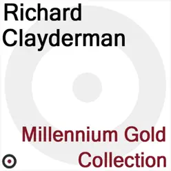 Millennium Gold Collection - Richard Clayderman