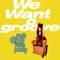 We Want Grooove artwork