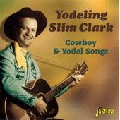 Yodeling Slim Clark - Big Rock Candy Mountain