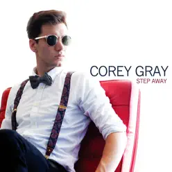 Step Away - Radio Edit - Single - Corey Gray Step Away - Radio Edit - Single - Corey Gray