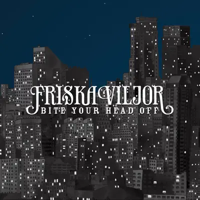 Bite Your Head Off - Single - Friska Viljor
