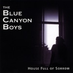 The Blue Canyon Boys - Lyin', Cheatin', Cryin'