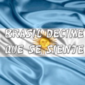 Brasil Decime Que Se Siente (Mundial 2014) artwork