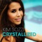 Crystallized (Ron Reeser Club Mix) - Kim Sozzi lyrics