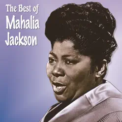 The Best Of Mahalia Jackson - Mahalia Jackson