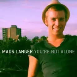You're Not Alone - Single - Mads Langer