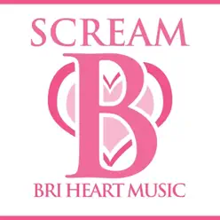 Scream (feat. Jervy Hou) - Single - Bri Heart Scream (feat. Jervy Hou) - Single - Bri Heart