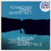 Tchaikovsky: String Quartet No. 1 In D Major, Op.11, Borodin: String Quartet No. 2 In D Major (Out of Print,Re-mastered) artwork