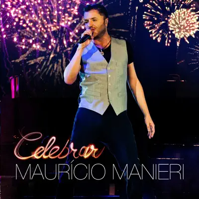 Celebrar (Ao Vivo) - Maurício Manieri Celebrar (Ao Vivo) - Maurício Manieri