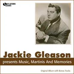 Music, Martinis and Memories (Original Album Plus Bonus Tracks) - Jackie Gleason