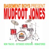 Basement Boys present Mudfoot Jones (New Tracks, Extended Versions, Remastered)