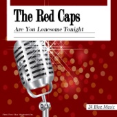 The Red Caps: Are You Lonesome Tonight