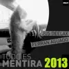 Todo Es Mentira 2013 - Single album lyrics, reviews, download
