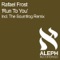 Run to You (The Scumfrog Remix) - Rafael Frost & The Scumfrog lyrics