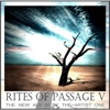 Rites of Passage V