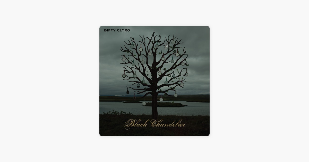 Black Chandelier Ep By Biffy Clyro On Apple Black Chandelier Ep By Biffy Clyro On Apple