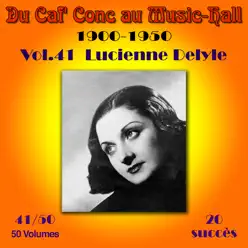 Du Caf' Conc au Music-Hall (1900-1950) en 50 volumes, vol. 41 : Lucienne Delyle - Lucienne Delyle