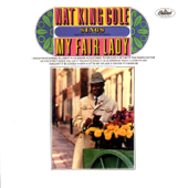 Nat King Cole Sings My Fair Lady - Nat "King" Cole