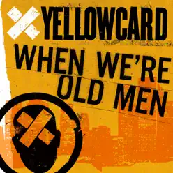 When We're Old Men - Single - Yellowcard