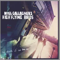 The Death of You and Me - Single - Noel Gallagher's High Flying Birds The Death of You and Me - Single - Noel Gallagher's High Flying Birds