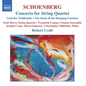 Schoenberg, Vol. 2 by Twentieth Century Classics Ensemble, Fred Sherry String Quartet, Robert Craft, Christopher Oldfather, Jennifer Lane & Arnold Schoenberg album reviews, ratings, credits