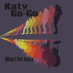 When I Get Away by Katy & Gogo album reviews, ratings, credits