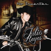 Julio Reyes - No Inventes