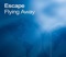 Flying Away (DJ Welly Remix) - Escape lyrics