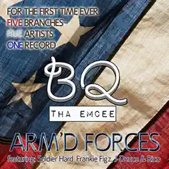 Arm'd Forces (feat. Soldier Hard, Frankie Figz, J-Deuce & Rico) - Single by Bq tha Emcee album reviews, ratings, credits