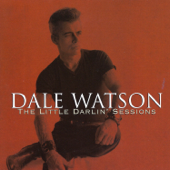 I Never Had the One That I Wanted - Dale Watson