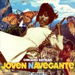 Chicano Batman - Joven Navegante