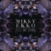 Mikky Ekko - Pull Me Down