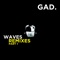 Waves (Hiras Sevi's Remix) - GAD. lyrics