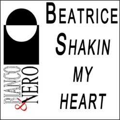 Shakin' My Heart (Remixes) - EP - Beatrice Shakin' My Heart (Remixes) - EP - Beatrice