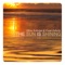 The Sun Is Shining (Chillout Del Mar Vocal Mix) - Oliver Schlolaut & Frank Doberitz lyrics