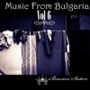 Music From Bulgaria, Vol.6