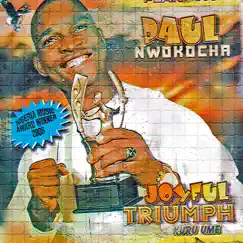 Joyful Triumph (Kuru Ume) by Paul Nwokocha album reviews, ratings, credits