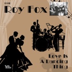 Roy Fox and His Orchestra - Love Is a Dancing Thing