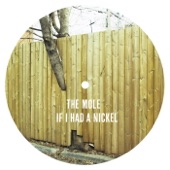 The Mole - If I Had A Nickel