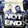 Not End - Single album lyrics, reviews, download