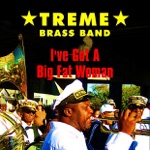 The Tremè Brass Band - I Found a New Baby