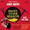 I'm on My Way - Paint Your Wagon Ensemble, Robert Penn, Rufus Smith, Dave Thomas & Dave Thomas lyrics