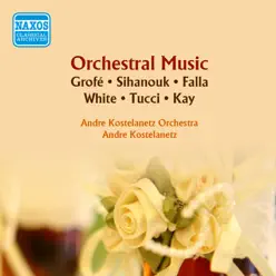 Grofe: Hudson River Suite plus music by King Norodom, Falla, White, Tucci, Kay (1955) - André Kostelanetz & His Orchestra Grofe: Hudson River Suite plus music by King Norodom, Falla, White, Tucci, Kay (1955) - André Kostelanetz & His Orchestra