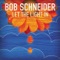 Let the Light In (Radio Edit) - Bob Schneider lyrics