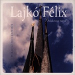 Lajkó Félix - A Madárnak